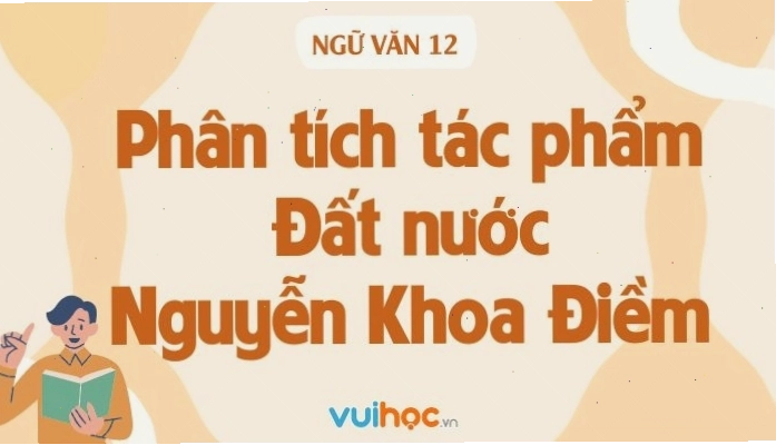 Phân tích bài thơ Đất Nước của Nguyễn Khoa Điềm