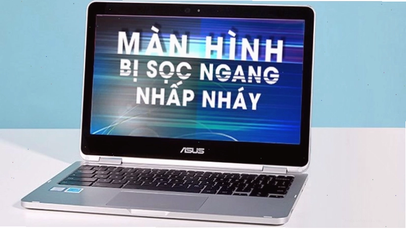 Màn hình laptop bị sọc ngang nhấp nháy làm mờ hình ảnh