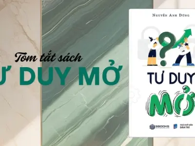 Tóm tắt sách Tư Duy Mở - Bí mật phát triển tư duy sáng tạo
