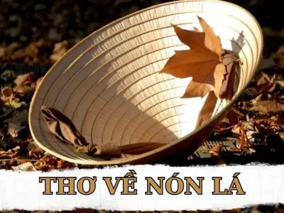 Nón lá Việt và nét đẹp văn hóa trong thơ ca xưa