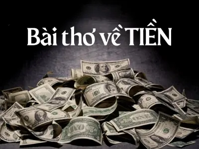 Tuyển tập bài thơ về tiền hay, thâm thúy và đáng suy ngẫm