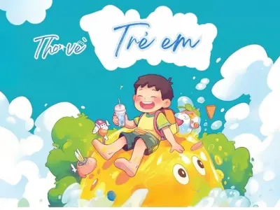 Tuyển chọn những bài thơ hay và ý nghĩa nhất về trẻ em