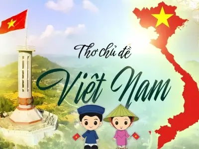 Cảm nhận vẻ đẹp đất nước qua bài thơ hay về Việt Nam