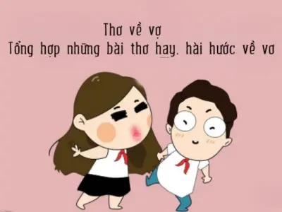Tuyển chọn những bài thơ về vợ đầy cảm xúc chân thành