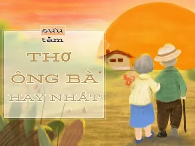 Những bài thơ về ông bà hay và cảm động nhất hiện nay