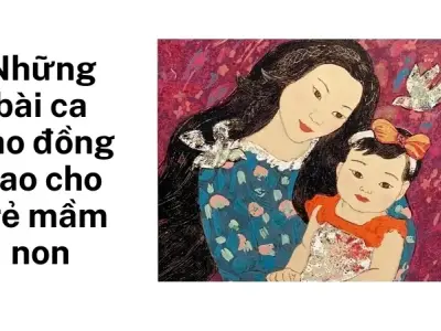 Những bài ca dao hay nhất dành cho trẻ mầm non học nói và hát