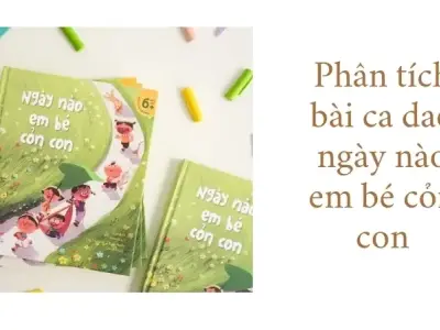Khám phá bài ca dao ngày nào em bé cỏn con truyền cảm hứng
