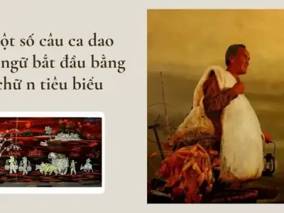 Ca dao tục ngữ bắt đầu bằng chữ N và giá trị văn hóa dân tộc