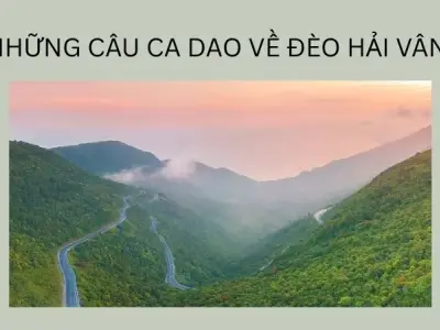 Những câu ca dao về đèo Hải Vân đầy xúc cảm