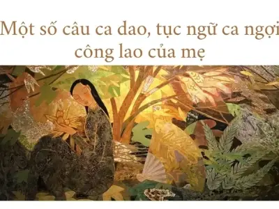Những bài ca dao về mẹ xúc động nhất chan chứa yêu thương