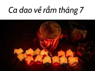 Tuyển tập ca dao về rằm tháng 7 ý nghĩa nhất cho mùa Vu Lan