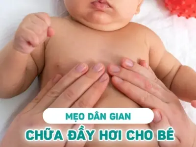 Những mẹo dân gian chữa đầy hơi cho trẻ sơ sinh nên biết