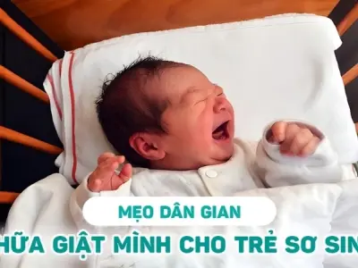 Những mẹo dân gian chữa giật mình cho trẻ sơ sinh hiệu quả
