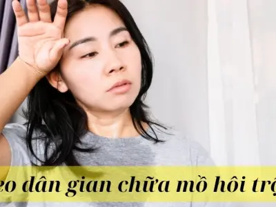 Áp dụng mẹo dân gian chữa mồ hôi trộm cực an toàn