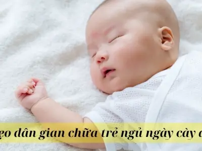 Tổng hợp mẹo dân gian chữa trẻ ngủ ngày cày đêm an toàn