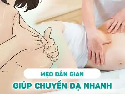 Mẹo dân gian giúp chuyển dạ nhanh cho mẹ bầu an toàn