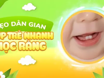 Mẹo dân gian giúp trẻ nhanh mọc răng từ kinh nghiệm xưa