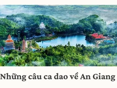 Những câu ca dao về An Giang hay khiến lòng người xao xuyến