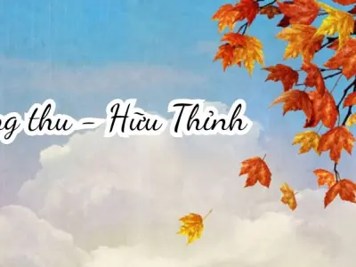Bài thơ Sang thu (Hữu Thỉnh) - Phân tích tác giả tác phẩm