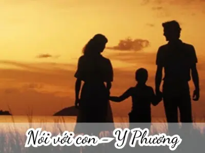 Bài thơ Nói với con (Y Phương) - Phân tích tác giả tác phẩm