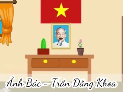 Bài thơ Ảnh Bác (Trần Đăng Khoa) - Chủ đề Trường mầm non