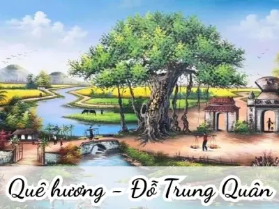 Bài thơ Quê hương (Đỗ Trung Quân) - Phân tích tác giả tác phẩm