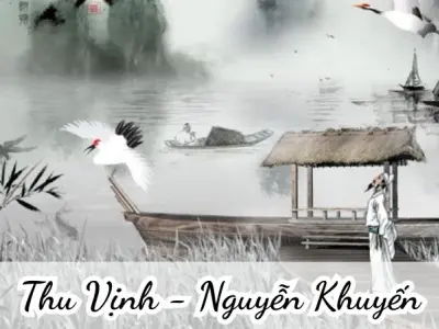 Bài thơ Thu Vịnh (Nguyễn Khuyến) - Phân tích tác giả tác phẩm