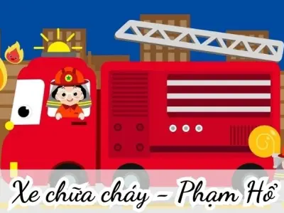 Bài thơ Xe chữa cháy (Phạm Hổ) - Chủ đề thơ trường mầm non