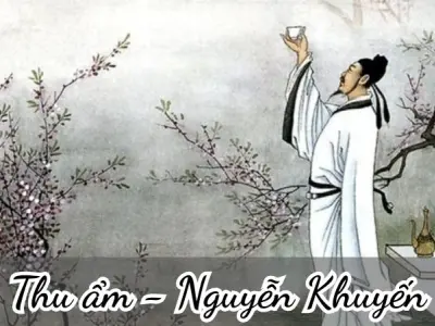 Bài thơ Thu ẩm (Nguyễn Khuyến) - Phân tích tác giả tác phẩm