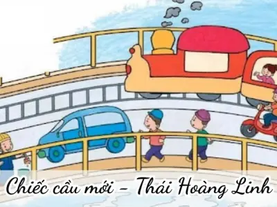 Chiếc cầu mới (Thái Hoàng Linh) - Chủ đề thơ trường mầm non