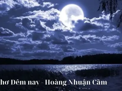 Bài thơ Đêm nay Hoàng Nhuận Cầm và ký ức đẫm màu chia xa