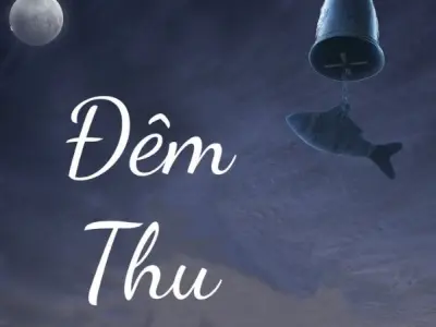 Bài thơ Đêm thu của Trần Đăng Khoa và vẻ đẹp mùa thu về