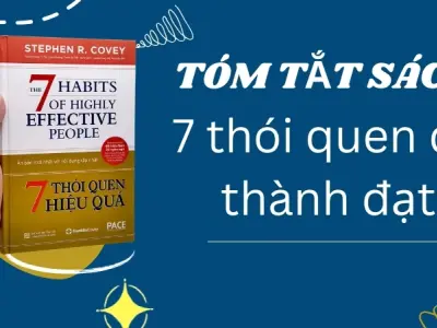 Tóm tắt 7 Thói Quen Để Thành Đạt - Hành trình đạt thành công bền vững
