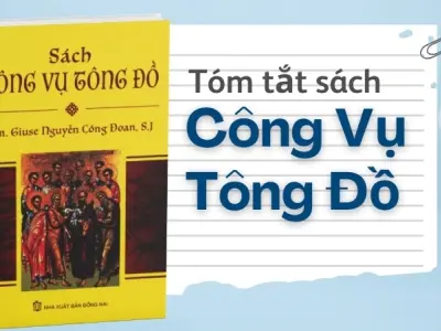 Tóm tắt sách Công Vụ Tông Đồ - Lịch sử Kitô giáo sơ khai sống động