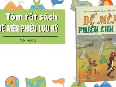 Tóm tắt sách Dế Mèn Phiêu Lưu Ký - Bài học nhân văn từ chú dế