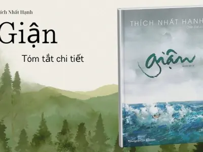 Tóm tắt sách Giận - Lời dạy sâu sắc từ Thiền sư Thích Nhất Hạnh
