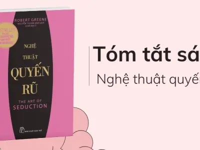 Tóm tắt sách Nghệ Thuật Quyến Rũ - 24 chiến thuật chinh phục tâm lý