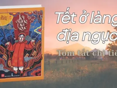 Tóm tắt sách tết ở làng địa ngục - Câu chuyện kinh hoàng thời chúa nguyễn