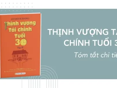 Tóm tắt sách Thịnh Vượng Tài Chính Tuổi 30 - Bí quyết tự do tài chính