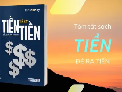 Tóm tắt sách Tiền Đẻ Ra Tiền - Bài học tài chính thực tiễn cho sinh viên