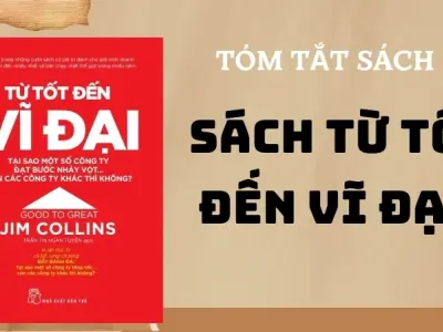 Tóm tắt sách Từ tốt đến vĩ đại - Cách để vượt qua sự tầm thường