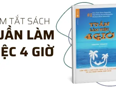 Tóm tắt sách Tuần Làm Việc 4 Giờ - Bí quyết sống tự do của “New Rich”