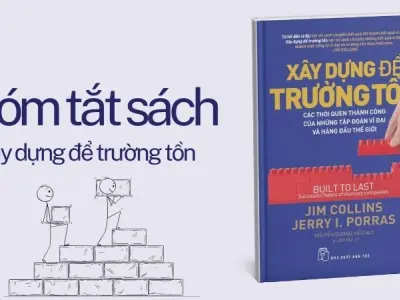 Tóm tắt sách Xây dựng để trường tồn - Bí kíp của công ty vĩ đại