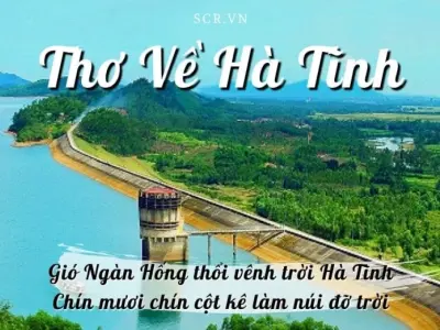 Thơ về Hà Tĩnh - Chan chứa tình quê hương sâu đậm