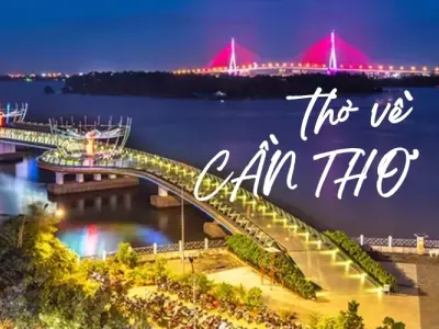 Thơ về Cần Thơ - Mộc mạc giàu nghĩa tình miền Tây Nam Bộ