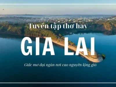 Tuyển tập thơ hay về Gia Lai - Phố núi đẹp giữa đại ngàn
