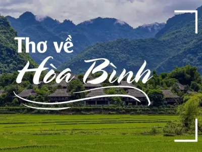 Tuyển chọn thơ về Hòa Bình - Ca ngợi vẻ đẹp núi rừng Tây Bắc