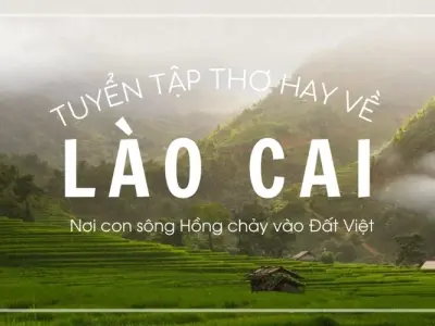 Tuyển chọn thơ hay về Lào Cai - Miền núi non hùng vĩ