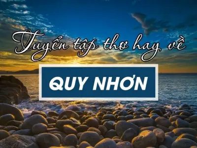 Thơ về Quy Nhơn - Nơi nắng gió ru êm miền đất võ