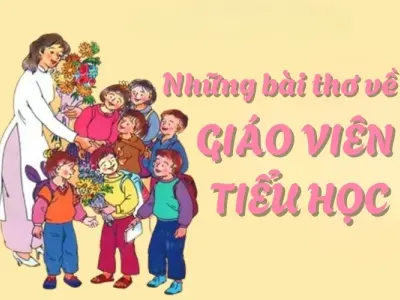 Bài thơ về giáo viên tiểu học đầy cảm xúc và ý nghĩa